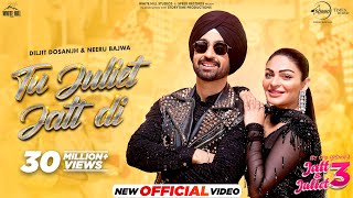 Tu Juliet Jatt Di  Diljit Dosanjh  Neeru Bajwa  Jatt amp Juliet 3  Latest Punjabi Songs 2024 [upl. by Beffrey]