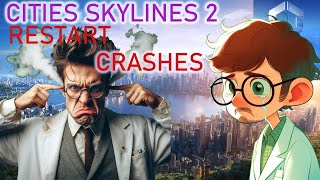 Cities Skylines 2 RESTART CRASHES [upl. by Eisor]