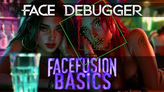 FaceFusion Basics 05  Face Debugger  The Mysteries Revealed [upl. by Mulligan]