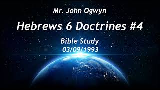 John Ogwyn Hebrews 6 Doctrines 4 [upl. by Ecirtemed]