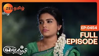 Sembaruthi  Full Ep  454  adhi parvathi akhilandeshwari arun vanaja  Zee Tamil [upl. by Ydor774]