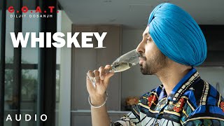 Diljit Dosanjh Whiskey Audio GOAT  Latest Punjabi Song 2020 [upl. by Theodoric]