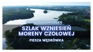 2 Zachodniopomorskie  Szlak Wzniesień Moreny Czołowej  etap 2  Szczecinek  Wał Pomorski [upl. by Molohs]