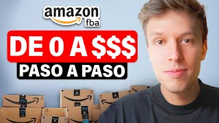 Cómo Vender En Amazon FBA y Ganar Dinero Siendo Principiante Paso a Paso [upl. by Eirrol89]