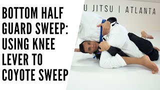 ADVANCED  Bottom half guard SWEEP Using a knee lever to Coyote SWEEP [upl. by Fredric]