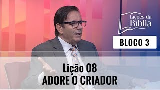 Lição 8  Adore o criador  Bloco 3 [upl. by Sama]