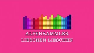 Alpenrammler  Lieschen Lieschen [upl. by Flore]