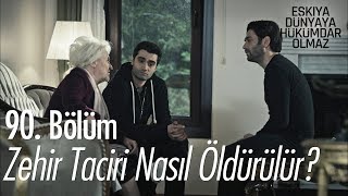 Zehir taciri nasıl öldürülür  Eşkıya Dünyaya Hükümdar Olmaz 90 Bölüm [upl. by Dougal]