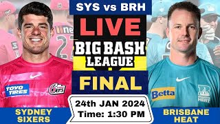 Live SYS vs BRH Final  Sydney Sixers vs Brisbane Heat BBL Final Match T20 Bash League 202324 [upl. by Llenhoj535]