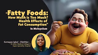 quotFatty Foods How Much is Too Much  Health Effects of Fat Consumptionquot Talk Sumayya  Dietitian [upl. by Niatirb706]