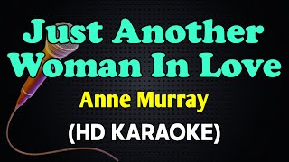 JUST ANOTHER WOMAN IN LOVE  Anne Murray HD Karaoke [upl. by Meelas118]