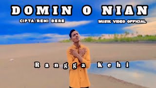 DOMIN O NIAN II RANGGA KEHI II MUSIK VIDEO OFFICIAL [upl. by Hpesojnhoj215]