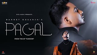 New Punjabi Songs 2022  Pagal Lyrical Video Bannet Dosanjh  Evol Music  Latest Punjabi Songs [upl. by Rayle]