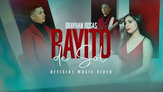 Rayito de Sol  Brayhan Rosas Official Music Video [upl. by Doone]