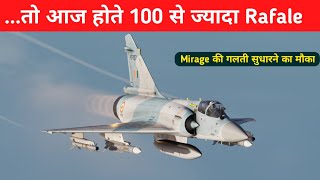 तो आज होते 100 से ज्यादा Rafale  Indias biggest mistake in Mirage2000 program [upl. by Humphrey295]