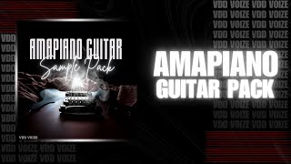 VDD GUITAR LOOPS AMAPIANO SAMPLE PACK  VDD VOIZE [upl. by Earleen]