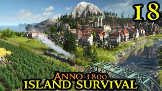 THE FIGHT TO SURVIVE  Anno 1800 ISLAND SURVIVAL  HARDMODE amp Modded  City Builder  Part 18 [upl. by Ahseiyn]