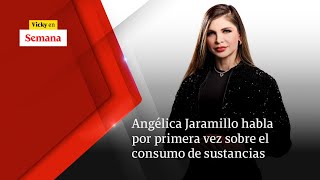 Angélica Jaramillo habla POR PRIMERA VEZ sobre el consumo de sustancias  Vicky en Semana [upl. by Lekar]