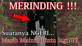 PALING SERAM  Suara Kuntilanak Membuka Pintu Rumah Kosong [upl. by Akila413]