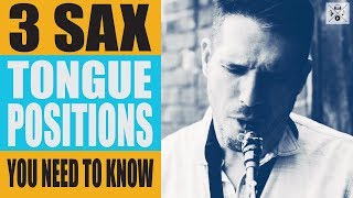 3 SAX TONGUE POSITIONS YOU NEED TO KNOW [upl. by Monto]