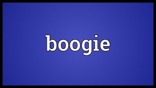 Boogie Meaning [upl. by Ocirederf]