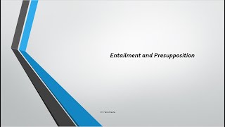 Entailment or Presupposition [upl. by Knah]