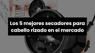 【SECADOR PELO RIZADO】Los 5 mejores secadores para cabello rizado en el mercado [upl. by Bouton442]