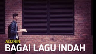 ADZRIN  BAGAI LAGU INDAH Lirik [upl. by Herrah]