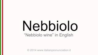 Correct italian pronunciation of nebbiolo nebbiolo wine [upl. by Sajet]