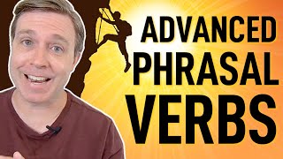 Advanced Phrasal Verbs for Everyday Conversation [upl. by Trinl]