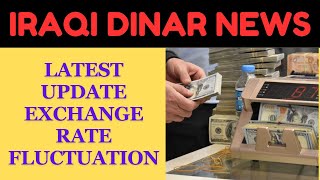 quotLATEST UPDATE EXCHANGE RATE FLUCTUATIONquotiraqi dinar news today 2023iraqi dinar updateiqd dinar [upl. by Lladnyk682]