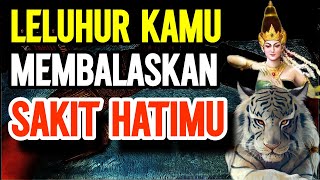 LELUHUR KAMU AKAN BALAS RASA SAKIT YANG MEREKA LAKUKAN KE KAMU [upl. by Atinot]