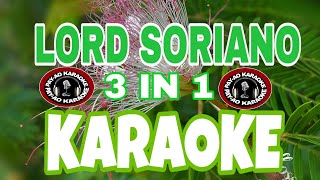 LORD SORIANO MEDLEY3n1 KARAOKE [upl. by Aihsei]