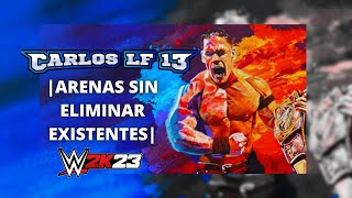 ARENAS Sin Reemplazar Existentes CarlosLF13  WWE 2K23 [upl. by Kiah316]