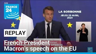 REPLAY French President Macrons speech on the EU • FRANCE 24 English [upl. by Allerus]