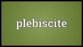 Plebiscite Meaning [upl. by Harpole]