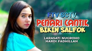 FTV SCTV  Penari Cantik Bikin Salfok  Larasati Nugroho amp Hardi Fadhillah [upl. by Repard]