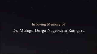 In Loving Memory of Dr Mulugu Durga Nageswara Rao garu [upl. by Lleraj]