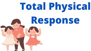 Total Physical Response Method  Explained [upl. by Jilli157]