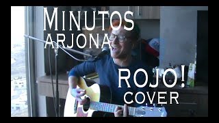 Rojo Cover Minutos Ricardo Arjona [upl. by Yelats627]