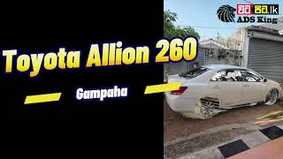 Toyota Allion 260 Car For Sale Gampaha [upl. by Bord]