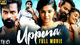 UPPENA 2024 Full Movie In Hindi  Vaishnav Tej and Vijay Sethupathi Blockbuster Hindi Dubbed Movie [upl. by Acyre]