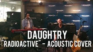 Daughtry  Radioactive Acoustic Cover [upl. by Camile144]