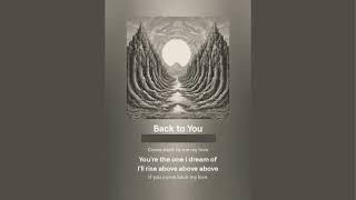 Back to You 💔 Come Back to Me My Love [upl. by Rodd]