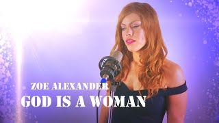 Zoe Alexander God Is A Woman Ariana Grande cover [upl. by Plate]