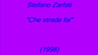 Stefano Zarfati  Che strada fai [upl. by Esinet]