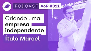 Criando uma EMPRESA INDEPENDENTE  c Ítalo Marcel  Alinhando os Pixels PODCAST 011 [upl. by Janot80]