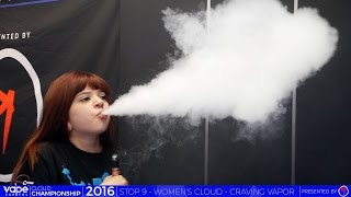 VC Cloud Championship 2016  Craving Vapor  Womens Biggest Cloud [upl. by Milford]