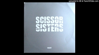 Scissor Sisters  Mary Mylo Remix [upl. by Erodisi]