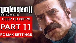 WOLFENSTEIN 2 THE NEW COLOSSUS Gameplay Walkthrough Part 11 1080p HD 60FPS PC  No Commentary [upl. by Nednerb]